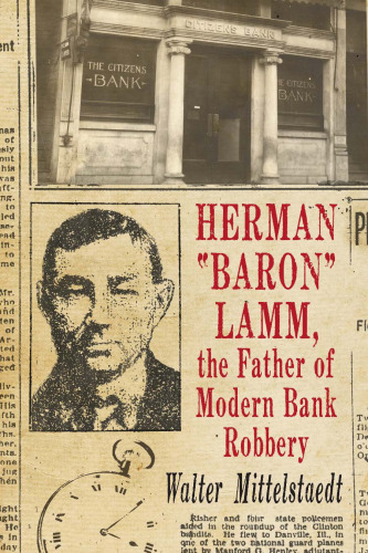 Herman "Baron" Lamm, the Father of Modern Bank Robbery