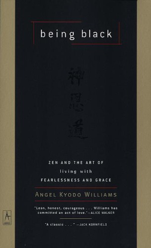 Being black: Zen and the art of living with fearlessness and grace