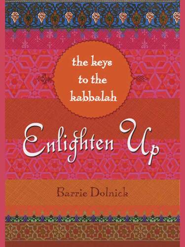 Enlighten Up: The Keys to Kabbalah