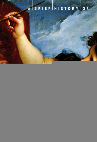 A Brief History of Painting 2000 BC to AD 2000