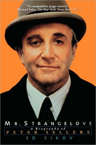 Mr. Strangelove: a biography of Peter Sellers