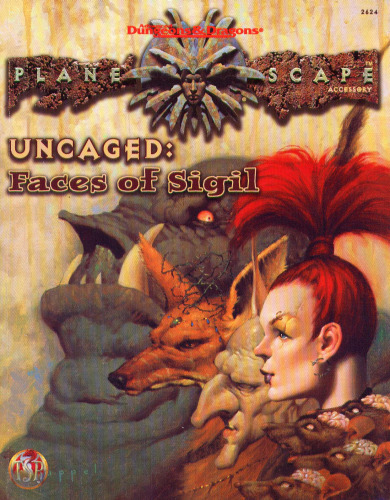 Uncaged: Faces of Sigil (Advanced Dungeons & Dragons Planescape Accessory)