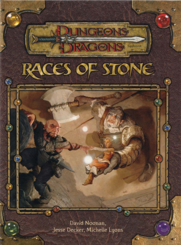 Races of Stone (Dungeons & Dragons d20 3.5 Fantasy Roleplaying Supplement)