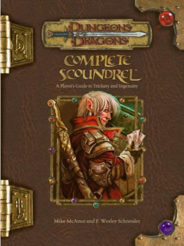 Complete Scoundrel: A Player's Guide to Trickery and Ingenuity (Dungeons & Dragons d20 3.5 Fantasy Roleplaying)