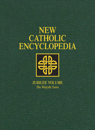 New Catholic Encyclopedia: Jubilee Volume (The Wojtyla Years) (Vol 20)