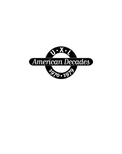 U.X.L American Decades, 1970 - 1979