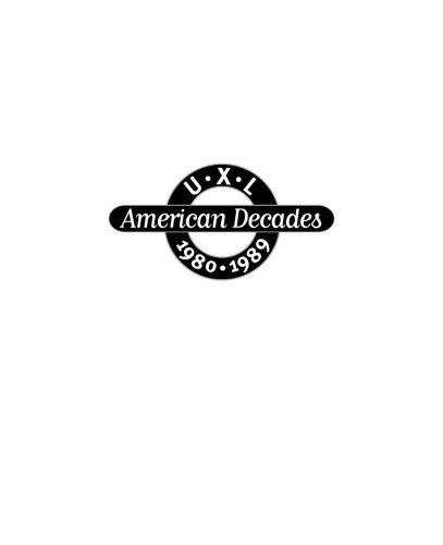U.X.L American Decades, 1980 - 1989