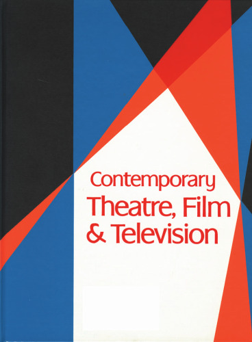 Contemporary Theatre, Film and Televison: A Biographical Guide Featuring Performesr, Directors, Writers, Producers, Designers, Managers, Choreographers, ... Volume 73