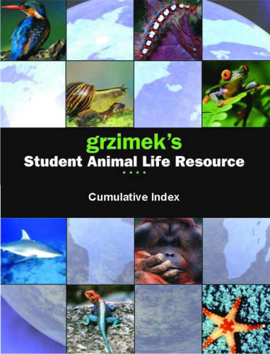 Grzimek's Student Animal Life Resource - Cumulative Index