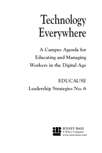 Educause Leadership Strategies, Technology Everywhere: A Campus Agenda for Educating and Managing Workers in the Digital Age (J-B Educause Leadership Series)