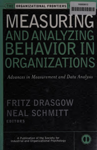 Measuring and Analyzing Behavior in Organizations: Advances in Measurement and Data Analysis
