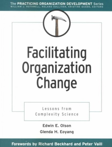 Facilitating Organization Change: Lessons From Complexity Science