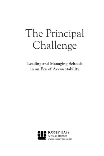 The Principal Challenge: Leading and Managing Schools in an Era of Accountability (Jossey Bass Education Series)