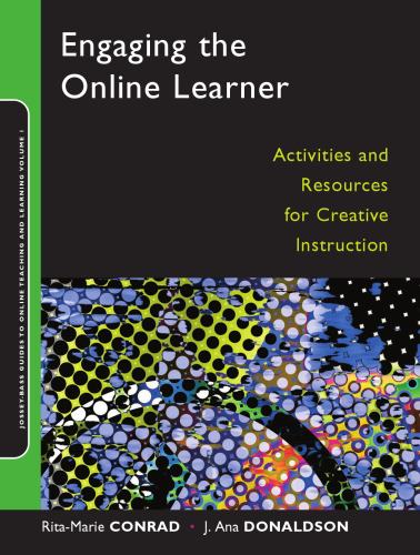Engaging the Online Learner: Activities and Resources for Creative Instruction (Jossey-Bass Guides to Online Teaching and Learning)