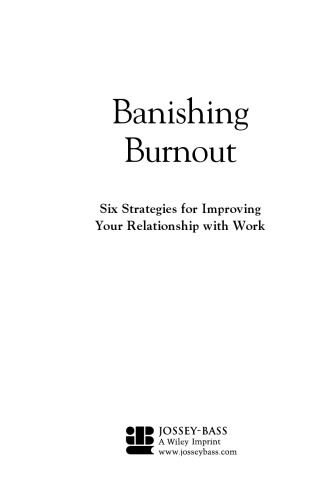 Banishing Burnout: Six Strategies for Improving Your Relationship with Work