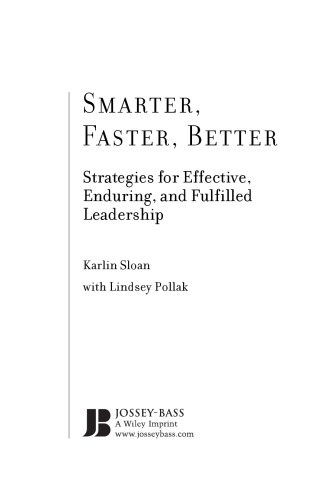 Smarter, Faster, Better: Strategies for Effective, Enduring, and Fulfilled Leadership