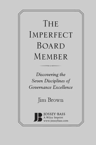 The Imperfect Board Member: Discovering the Seven Disciplines of Governance Excellence