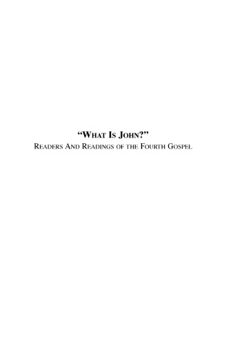 "What Is John?": Readers and Readings of the Fourth Gospel