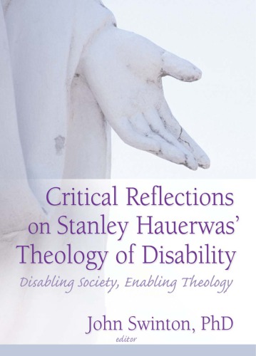 Critical Reflections on Stanley Hauerwas’ Theology of Disability: Disabling Society, Enabling Theology