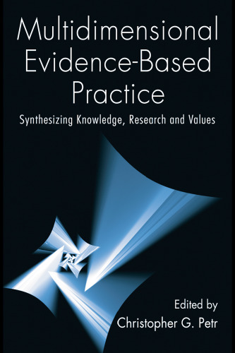 Multidimensional Evidence-Based Practice: Synthesizing Knowledge, Research, and Values (Social Work Practice in Action)