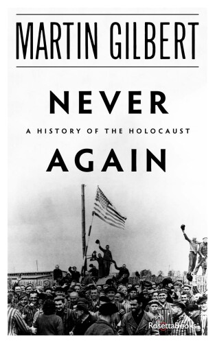Never Again: The History of the Holocaust