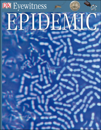 Eyewitness: Epidemic (Eyewitness Books)