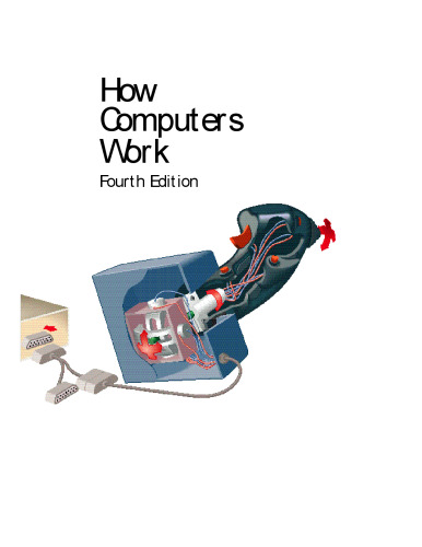 How Computers Work, 4th Edition (How It Works Series)