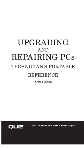 Upgrading and Repairing PCs Technician’s Portable Reference