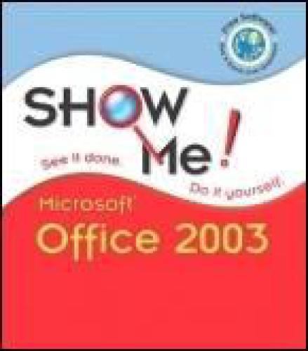 Show Me! Microsoft Office 2003