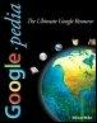 Googlepedia: The Ultimate Google Resource