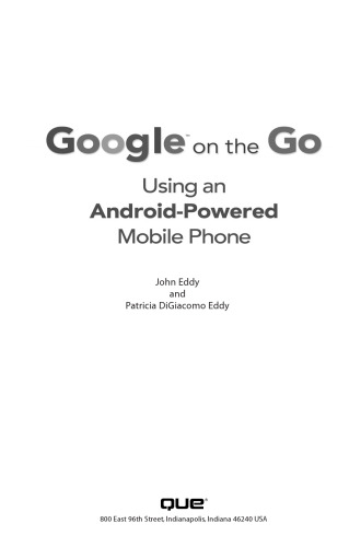 Google on the Go: Using an Android-Powered Mobile Phone