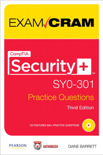 CompTIA Security+ SY0-301 Authorized Practice Questions Exam Cram
