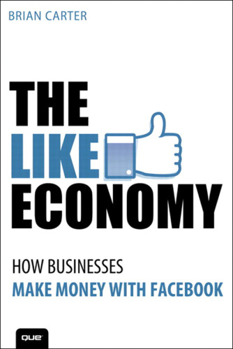 The Like Economy: How Businesses Make Money With Facebook