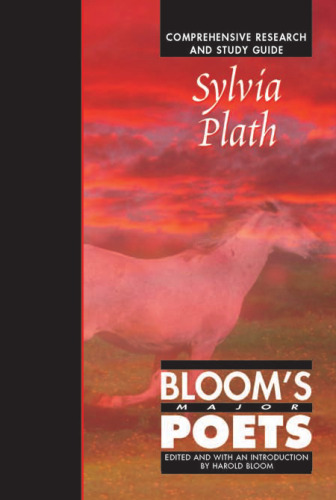 Sylvia Plath: Comprehensive Research and Study Guide (Bloom's Major Poets)