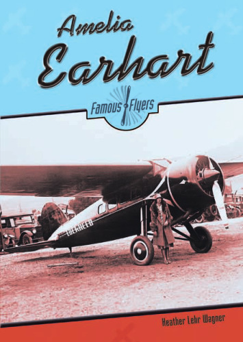 Amelia Earhart (Famous Flyers)