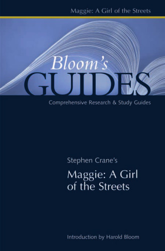 Stephen Crane's Maggie: A Girl Of The Streets (Bloom's Guides)