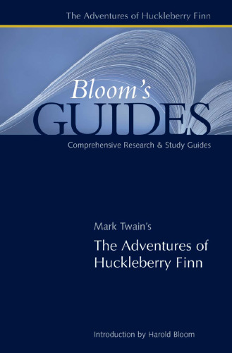 Mark Twain's The Adventures Of Huckleberry Finn (Bloom's Guides)