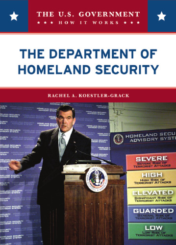 The Department of Homeland Security (The U.S. Government: How It Works)