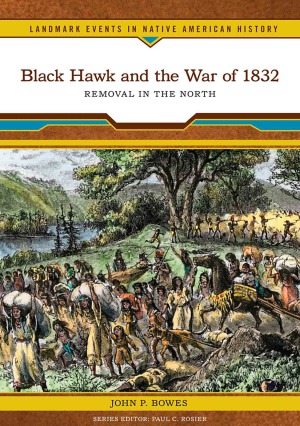 Black Hawk and the War of 1832 removal in the north.