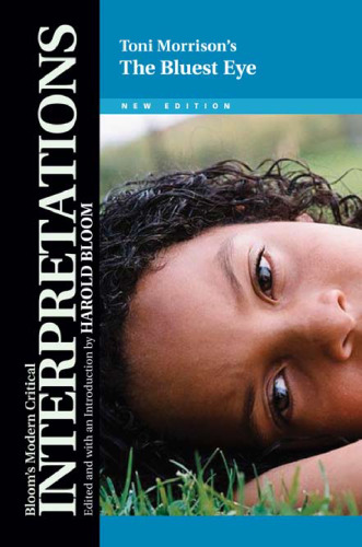 Toni Morrison's The Bluest Eye (Bloom's Modern Critical Interpretations)