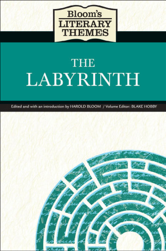 The Labyrinth (Bloom's Literary Themes)