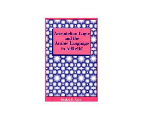 Aristotelian Logic and the Arabic Language in Alfarabi