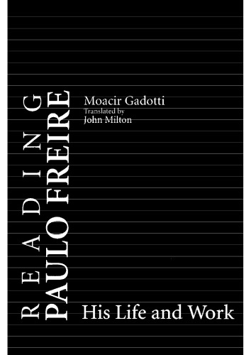 Reading Paulo Freire. His Life and Work