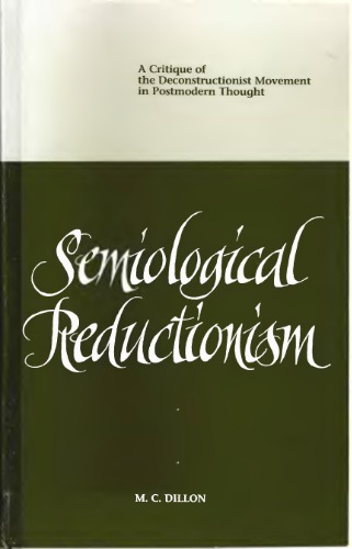 Semiological Reductionism: A Critique of the Deconstructionist Movement