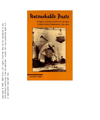 Untouchable Pasts: Religion, Identity, and Power Among a Central Indian Community, 1780-1950 (SUNY Series in Hindu Studies)