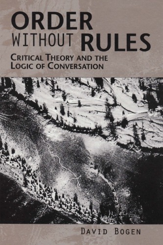 Order Without Rules: Critical Theory and the Logic of Conversation