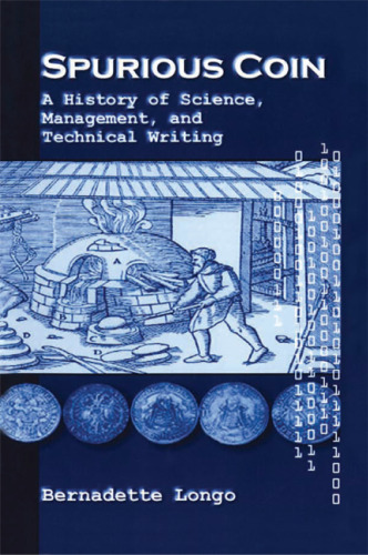 Spurious Coin: A History of Science, Management, and Technical Writing