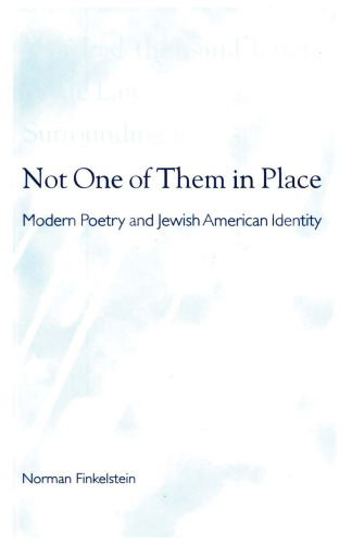 Not One of Them in Place: Modern Poetry and Jewish American Identity