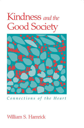 Kindness and the Good Society: Connections of the Heart