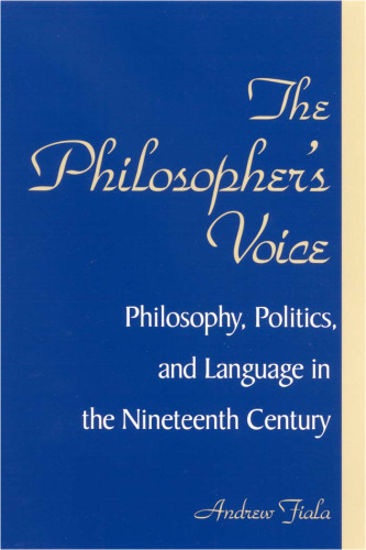 The Philosopher's Voice: Philosophy, Politics, and Language in the Nineteenth Century